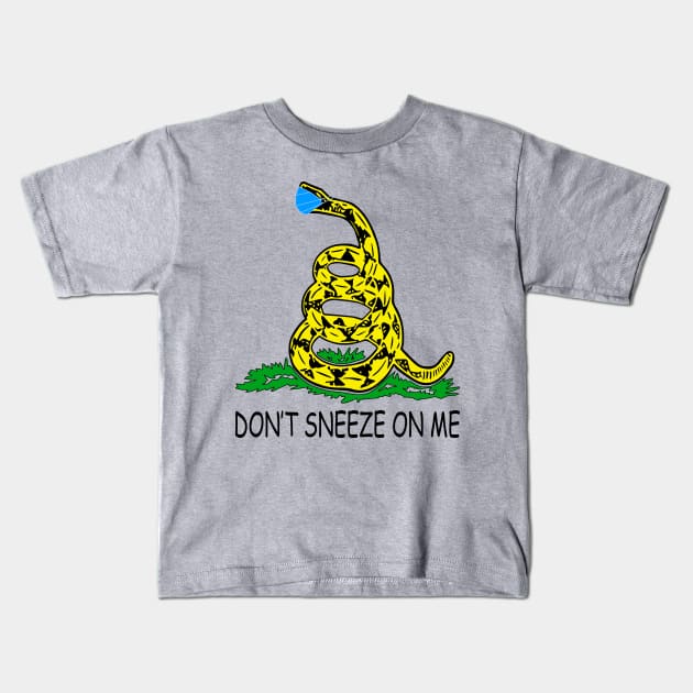 Don't Sneeze On Me Kids T-Shirt by Rebranded_Customs